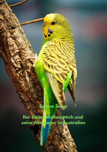 Der kleine Wellensittich und seine Abenteuer in Australien