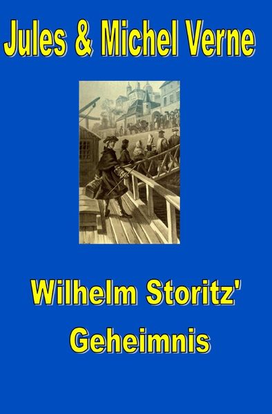 Jules Vernes außergewöhnliche Reiseromane / Wilhelm Storitz' Geheimnis