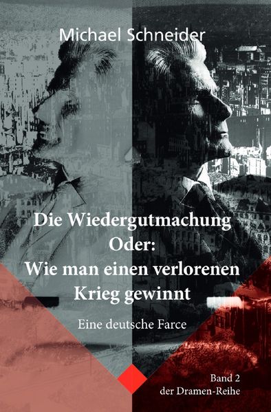 Dramenreihe / Die Wiedergutmachung Oder: Wie man einen verlorenen Krieg gewinnt
