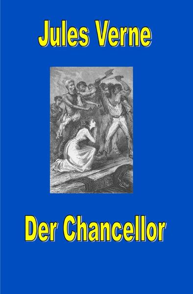 Jules Vernes außergewöhnliche Reiseromane / Der Chancellor