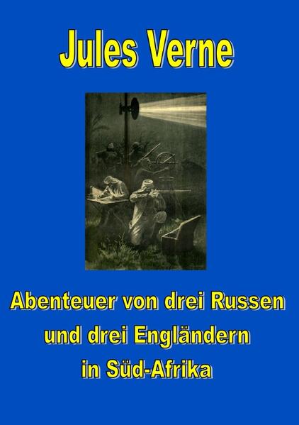 Abenteuer von drei Russen und drei Engländern in Süd-Afrika
