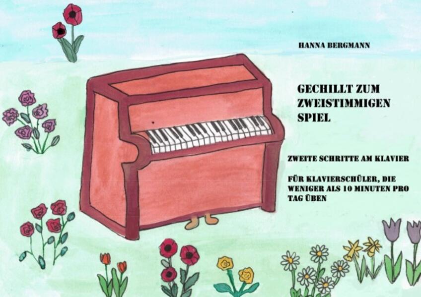Gechillt zum zweistimmigen Spiel. Zweite Schritte am Klavier für Klavierschüler, die weniger als zehn Minuten pro Tag üben