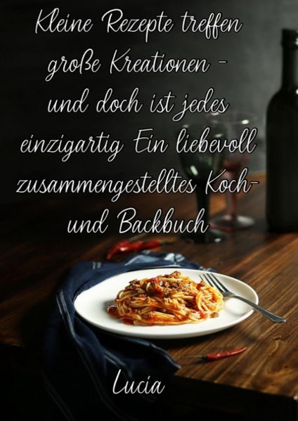 Kleine Rezepte treffen große Kreationen