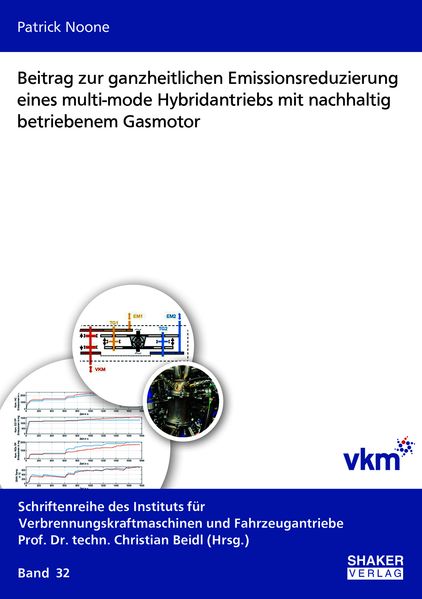 Beitrag zur ganzheitlichen Emissionsreduzierung eines multi-mode Hybridantriebs mit nachhaltig betriebenem Gasmotor