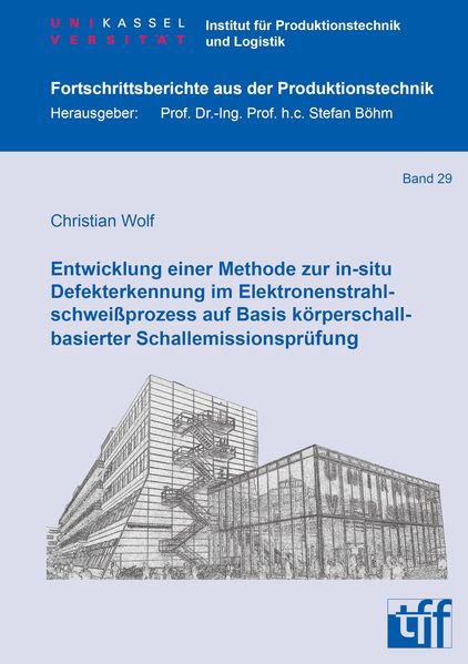 Entwicklung einer Methode zur in-situ Defekterkennung im Elektronenstrahlschweißprozess auf Basis körperschallbasierter Schallemissionsprüfung