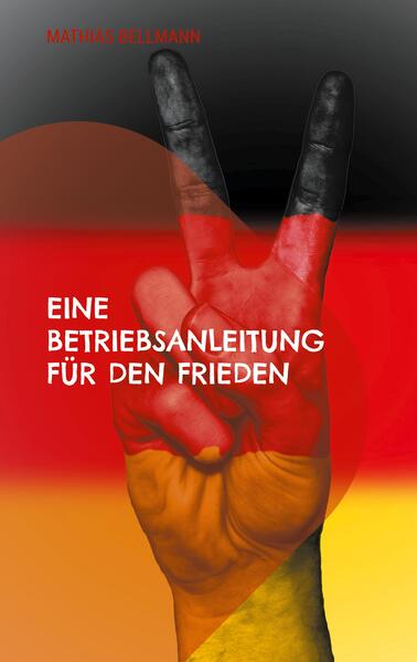 Eine Betriebsanleitung für den Frieden
