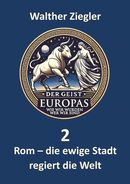 Rom - die ewige Stadt regiert die Welt