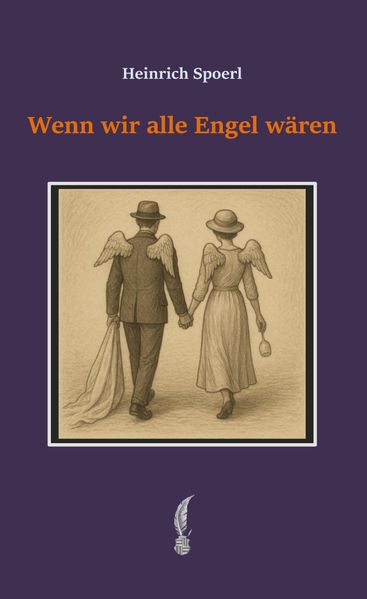 Wenn wir alle Engel wären