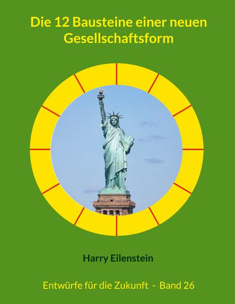 Die 12 Bausteine einer neuen Gesellschaftsform