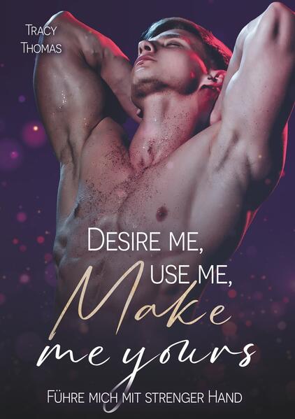 Desire me, use me, make me yours