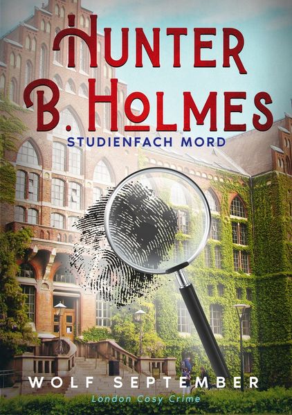 Hunter B. Holmes - Studienfach Mord