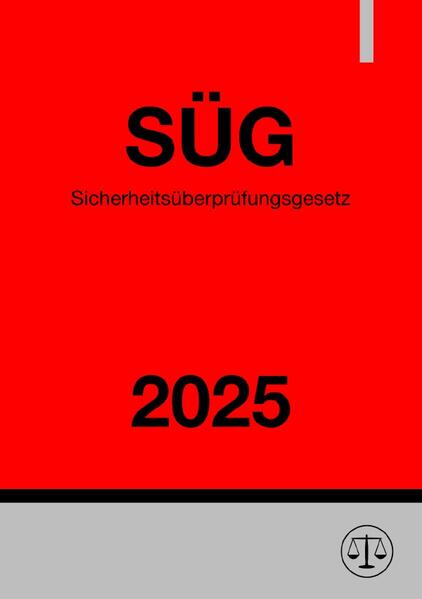 Sicherheitsüberprüfungsgesetz - SÜG 2025