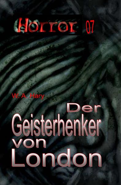 HORROR Buchausgabe / HORROR 007 Buchausgabe: Der Geisterhenker von London