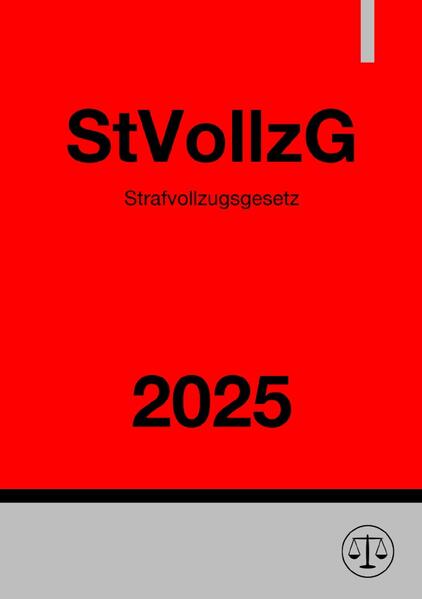 Strafvollzugsgesetz - StVollzG 2025