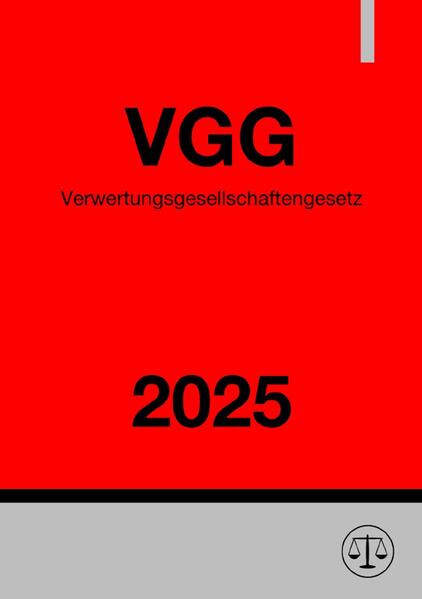 Verwertungsgesellschaftengesetz - VGG 2025