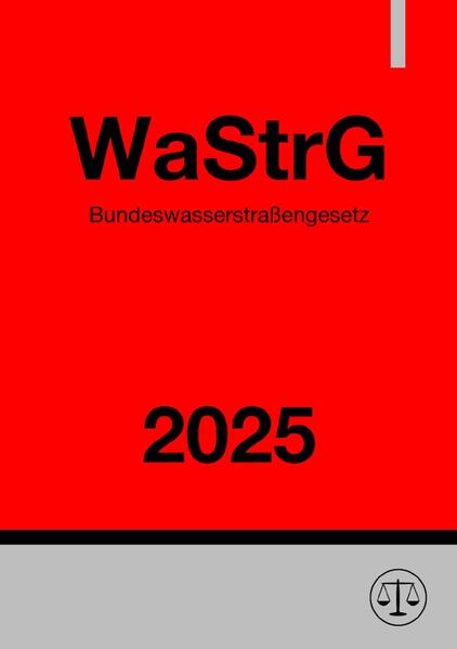 Bundeswasserstraßengesetz - WaStrG 2025