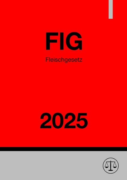 Fleischgesetz - FlG 2025
