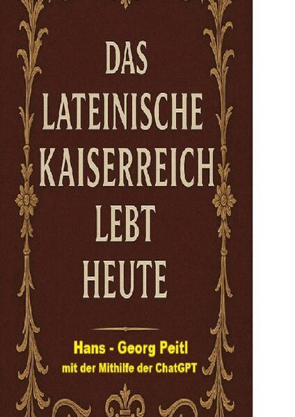 Das Lateinische Kaiserreich lebt heute!