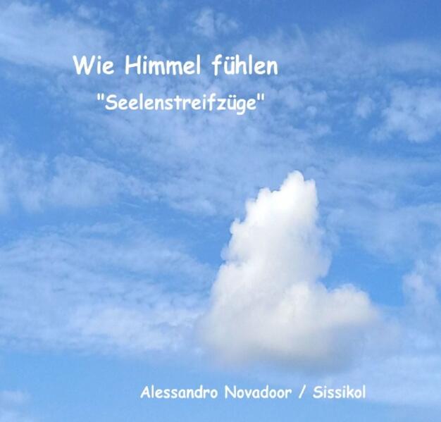 Wie Himmel fühlen "Seelenstreifzüge"