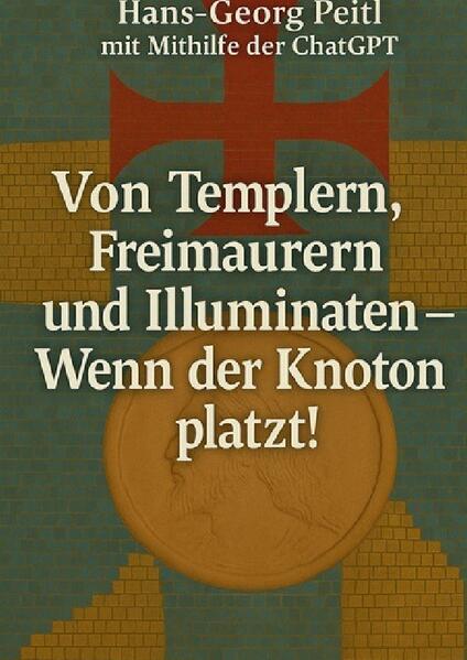 Von Templern, Freimaurern und Illuminaten