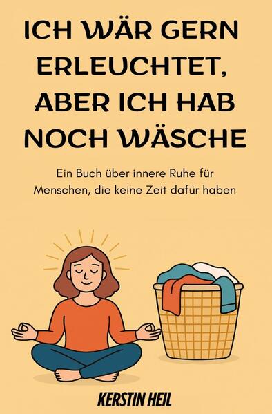 Ich wär gern erleuchtet, aber ich hab noch Wäsche