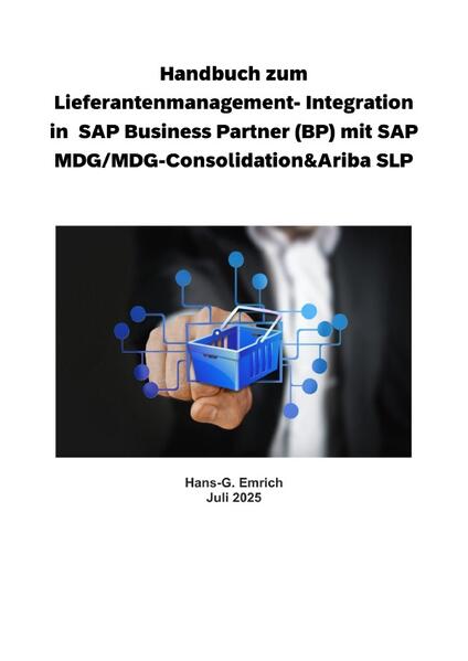 Handbuch zum Lieferantenmanagement- Integration in SAP Business Partner (BP) mit SAP MDG/MDG-Consolidation&Ariba SLP