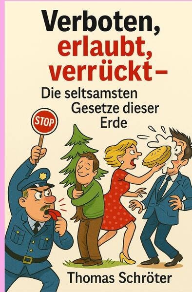 Verboten, erlaubt, verrückt – Die seltsamsten Gesetze dieser Erde