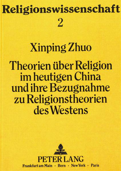 Theorien über Religion im heutigen China und ihre Bezugnahme zu Religionstheorien des Westens
