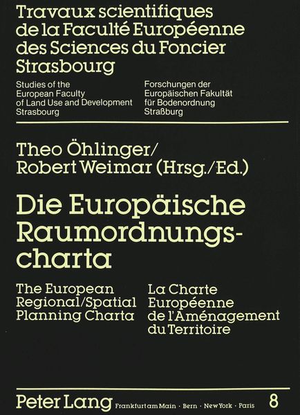 Die Europäische Raumordnungscharta-The European Regional/Spatial Planning Charta-La Charte Européenne de l'Aménagement du Territoire