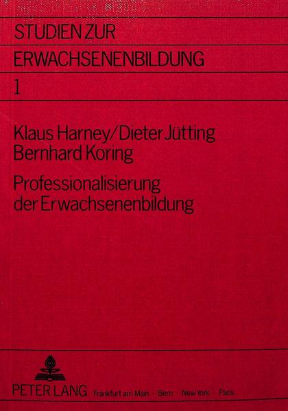 Professionalisierung der Erwachsenenbildung- Fallstudien - Materialien - Forschungsstrategien