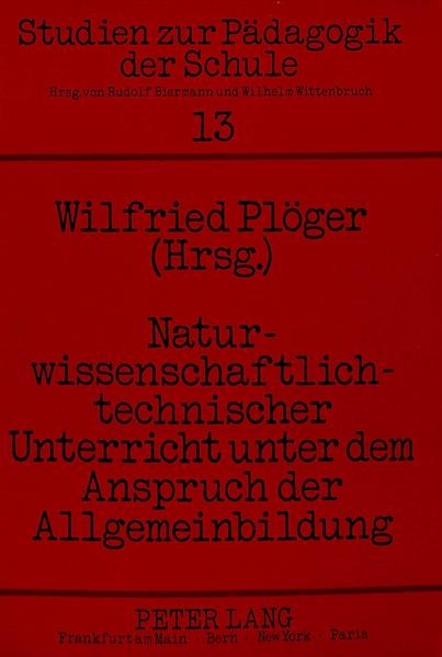 Naturwissenschaftlich-technischer Unterricht unter dem Anspruch der Allgemeinbildung