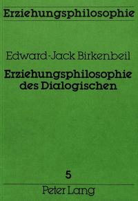 Erziehungsphilosophie des Dialogischen