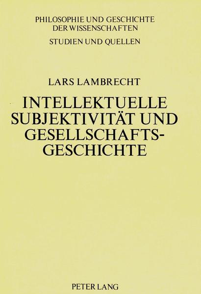 Intellektuelle Subjektivität und Gesellschaftsgeschichte
