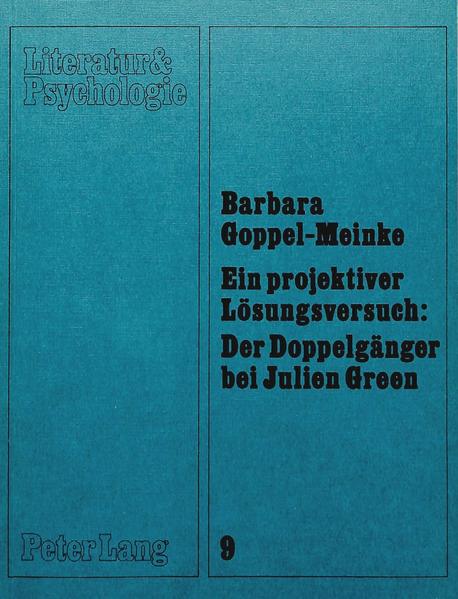 Ein projektiver Lösungsversuch: der Doppelgänger bei Julien Green