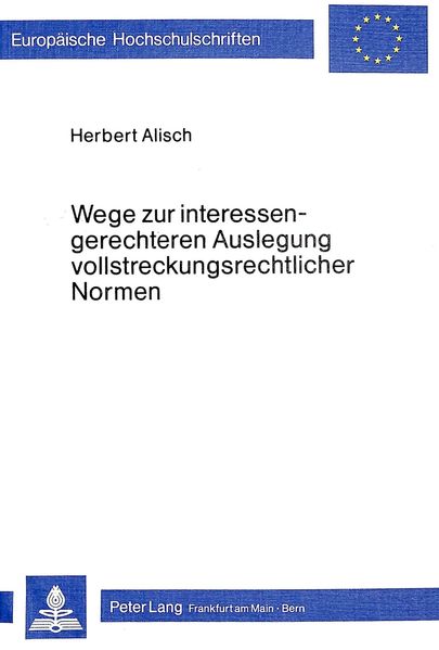 Wege zur interessengerechteren Auslegung vollstreckungsrechtlicher Normen