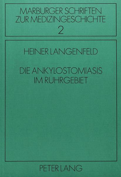 Die Ankylostomiasis im Ruhrgebiet