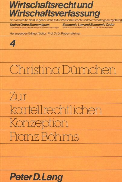 Zur kartellrechtlichen Konzeption Franz Böhms