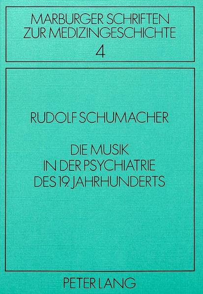 Die Musik in der Psychiatrie des 19. Jahrhunderts