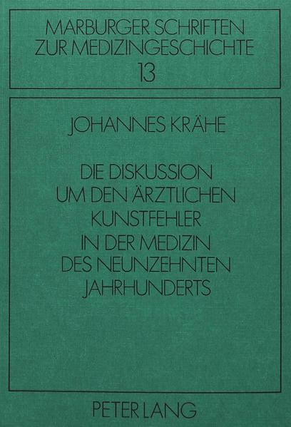 Die Diskussion um den ärztlichen Kunstfehler in der Medizin des neunzehnten Jahrhunderts