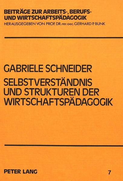 Selbstverständnis und Strukturen der Wirtschaftspädagogik