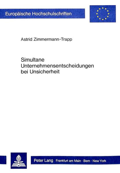 Simultane Unternehmensentscheidungen bei Unsicherheit