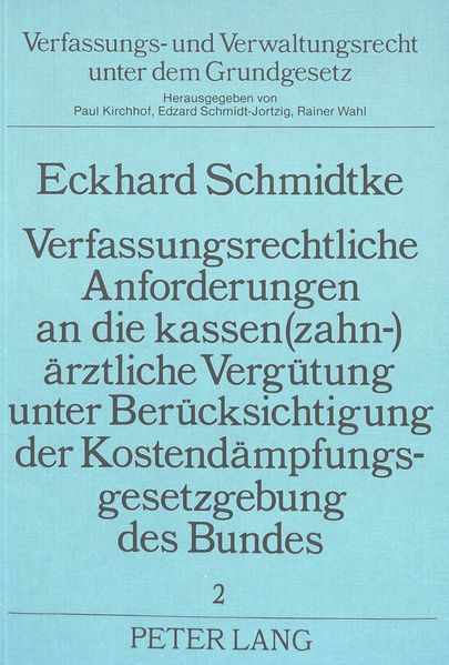 Verfassungsrechtliche Anforderungen an die kassen(zahn-)ärztliche Vergütung unter Berücksichtigung der Kostendämpfungsgesetzgebung des Bundes