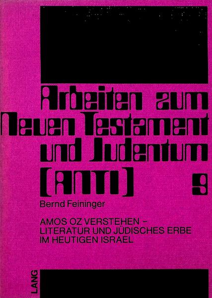 Amos Oz verstehen - Literatur und Jüdisches Erbe im heutigen Israel