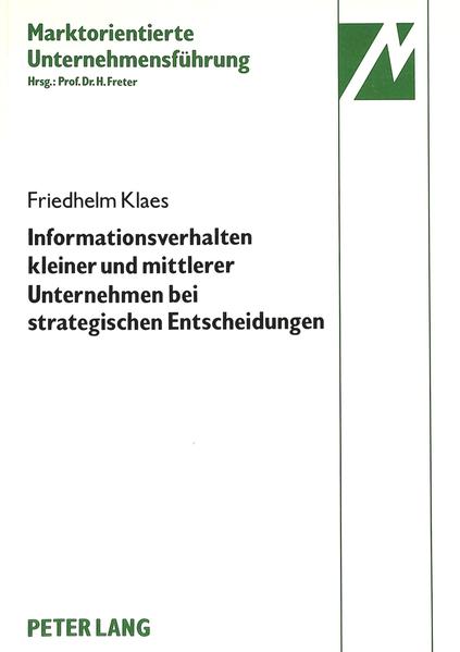 Informationsverhalten kleiner und mittlerer Unternehmen der elektrotechnischen Investitionsgüterindustrie bei strategischen Entscheidungen