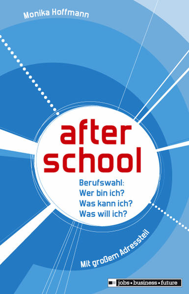 After school - Berufswahl: Wer bin ich? Was kann ich? Was will ich?
