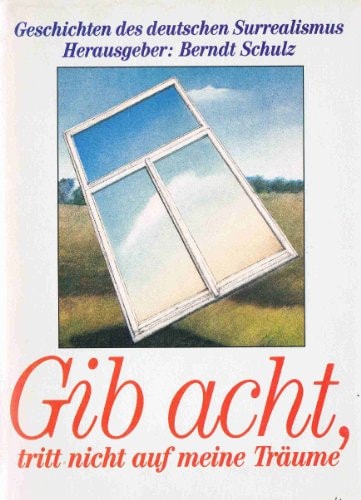Gib acht, tritt nicht auf meine Träume