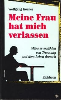 Meine Frau hat mich verlassen