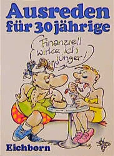 Ausreden für Dreissigjährige
