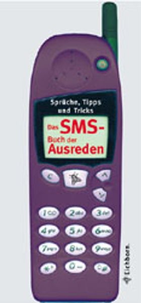 Das SMS-Buch der Ausreden