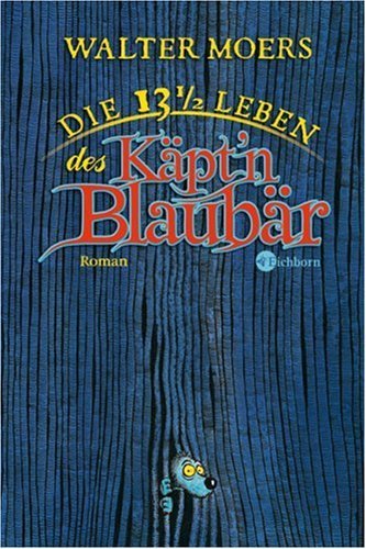 Die 13 1/2 Leben des Käpt´n Blaubär
